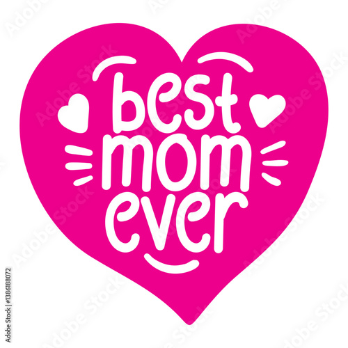 best mom ever. vector illustration