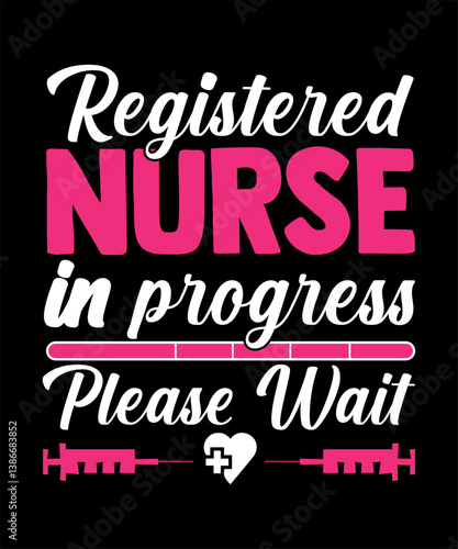 Registered nurse in progress please wait typography t-shirt design