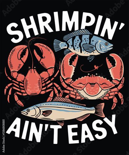Shrimpin' Aint Easy Graphic Design