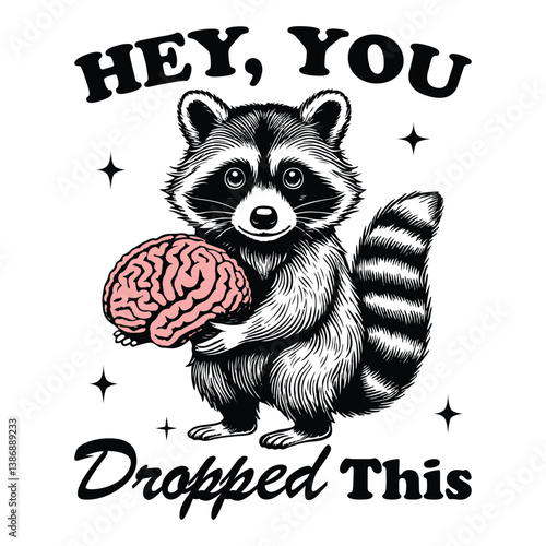 hey you dropped this - Funny raccoon t-shirt design sublimation, Vintage animal t-shirt design, animal sayings typography shirt 
