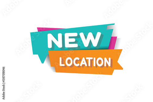 New location banner, speech bubble sign icon tag modern word concept vector illustration. Design for web, advertise.