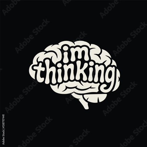 A creative illustration of a brain with the words "I'm thinking" written inside, in a playful font with bold and wavy lines, perfect for mental health, creativity, or inspiration-themed designs.