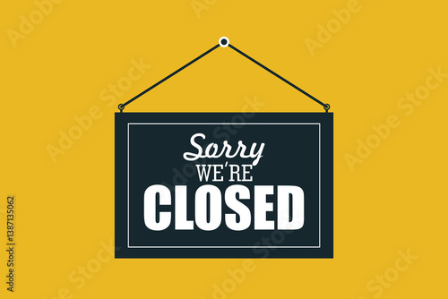 Text on black sign " sorry we are closed sign " isolated on yellow background