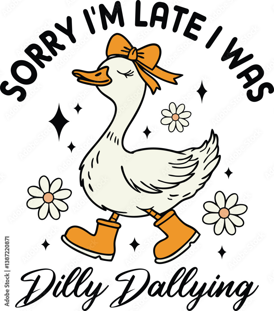 Obraz premium Sorry I'm Late I Was Dilly Dallying