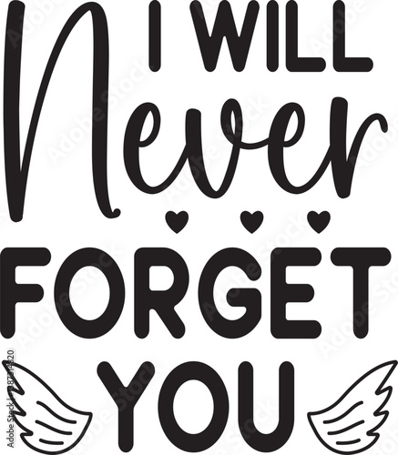 I will never forget you SVG, Memorial SVG, In loving memory SVG, Memorial Quotes SVG, Cardinal Svg, Rest in peace svg, Heaven svg, Remembrance svg,
Memorial Svg, Bereavement Svg, Funeral Svg, Grief Sv