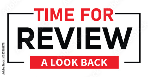 Bold minimalist graphic design with "TIME FOR REVIEW" in large black sans-serif caps within a rectangle. Below, red "A LOOK BACK" in smaller box. Clean flat vector style, white background.