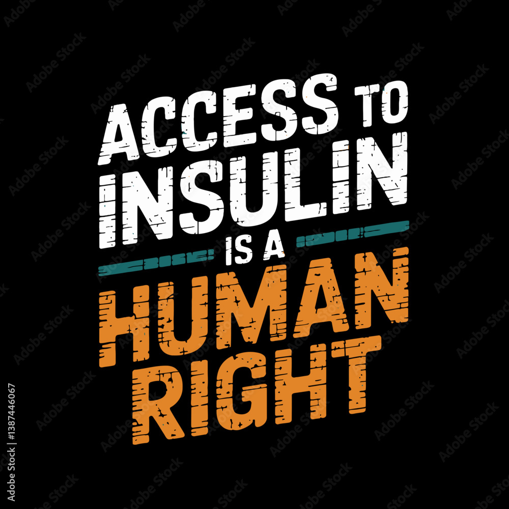 Bold text emphasizes the message that Access to Insulin is a Human Right using a combination of white, teal, and orange against a black background Bold text emphasizes the message that Access to Insulin is a Human Right using a combination of white, teal, and orange against a black background