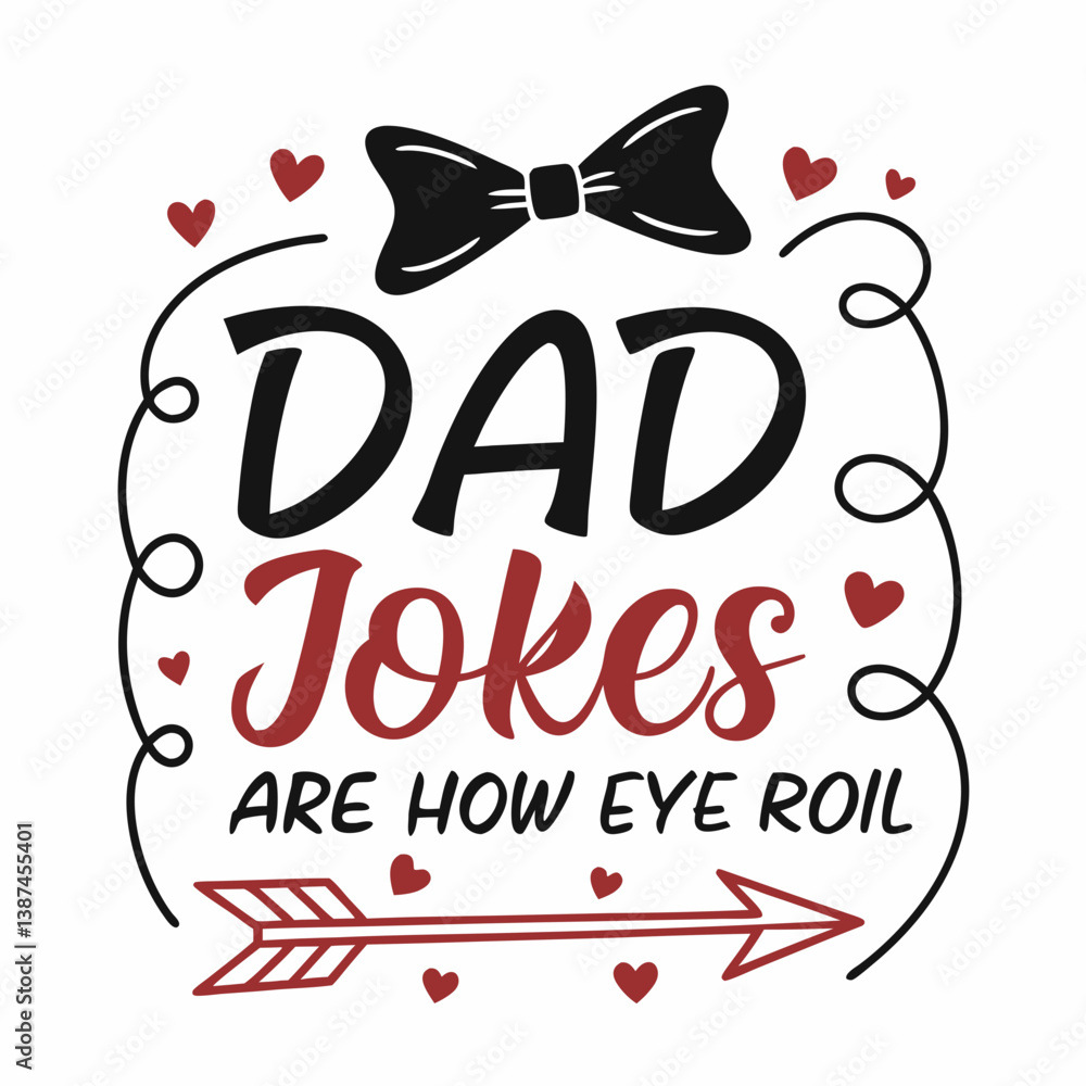 Obraz premium Funny Fathers Day Design Dad Jokes Are How Eye Roll Saying