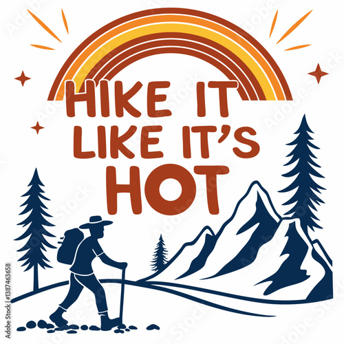 Hike It Like Its Hot Graphic Adventure Mountain Scene Vector Illustration