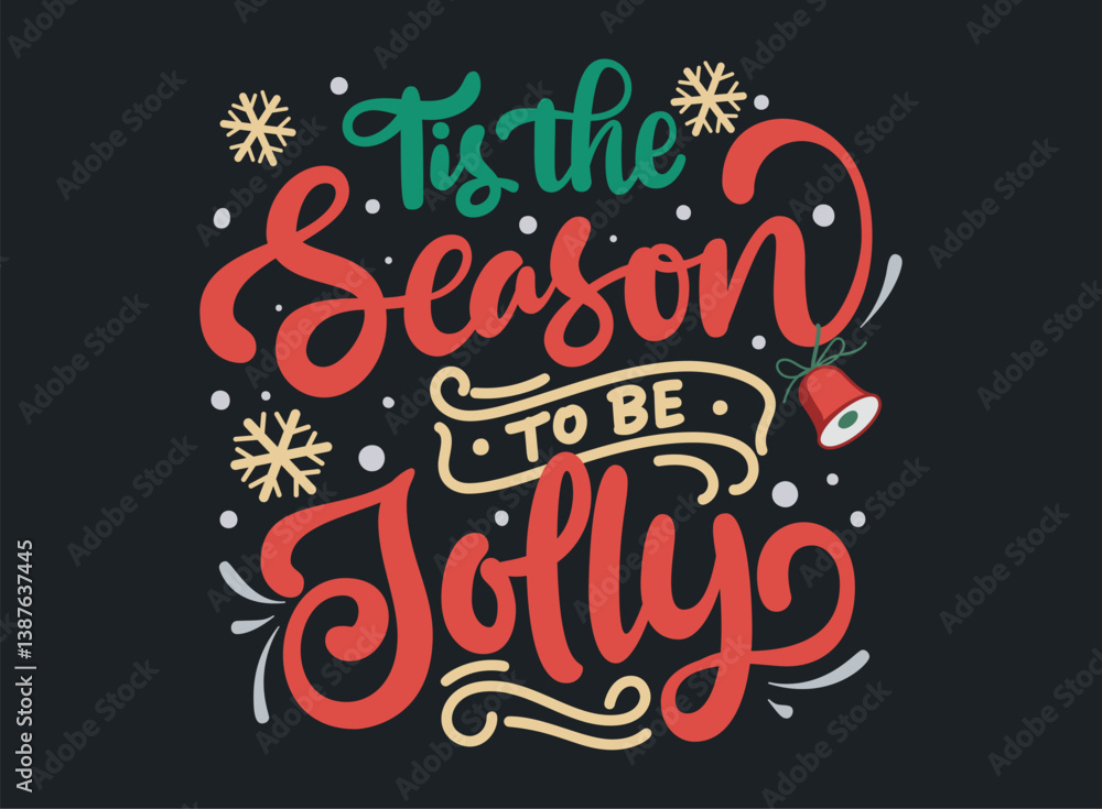 Obraz premium Tis the season to be jolly lettering vector graphic illustration