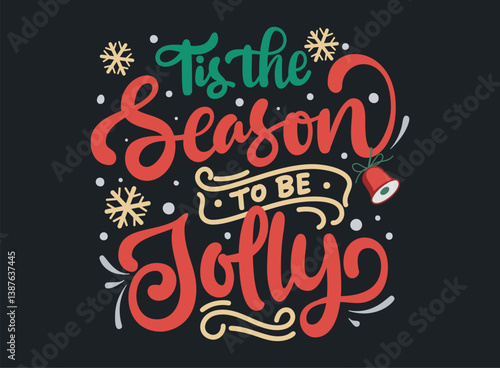 Tis the season to be jolly lettering vector graphic illustration