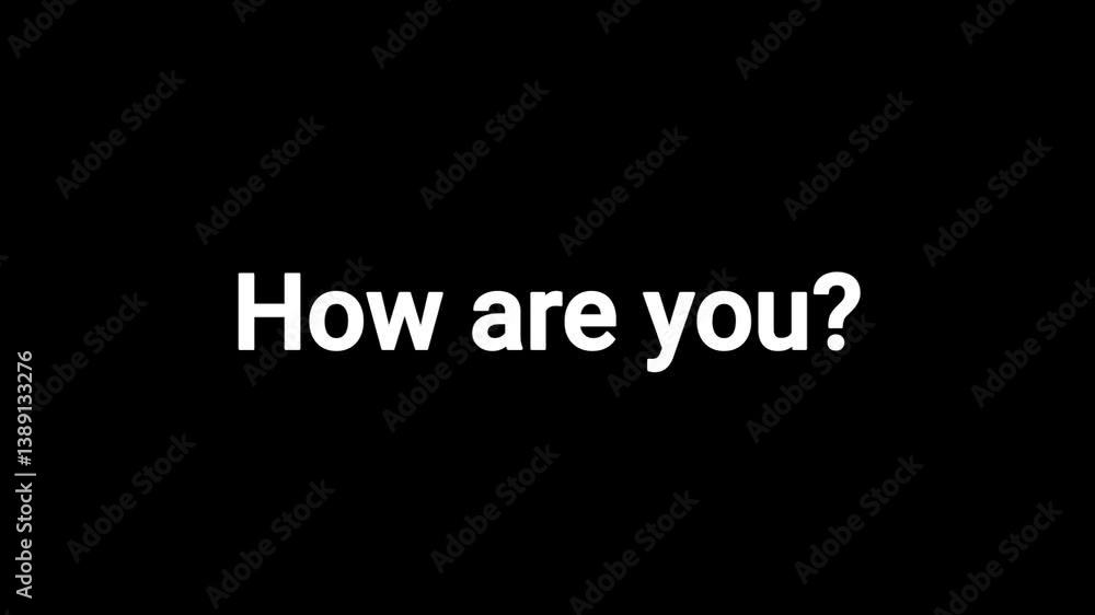 How Are You? Text on Black Background, Simple Question, Communication, Greeting How Are You? Text on Black Background, Simple Question, Communication, Greeting