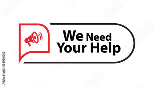 we need your help sign on white background	