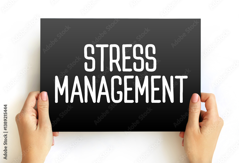 Stress Management - wide spectrum of techniques and psychotherapies aimed at controlling a person's level of stress, text concept on card Stress Management - wide spectrum of techniques and psychotherapies aimed at controlling a person's level of stress, text concept on card