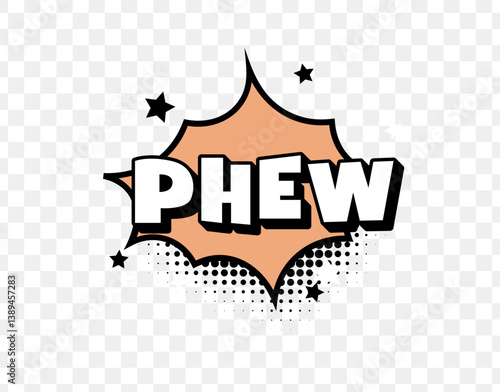Phew Comic Text Bubble With Orange Halftone Burst And Black Stars On Transparent Background. Pop Art Style Reaction Word For Relief Or Exhaustion. Vector Illustration.