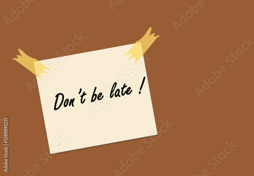 Vector illustration of a paper with Don't be late handwritten on a chocolate background.