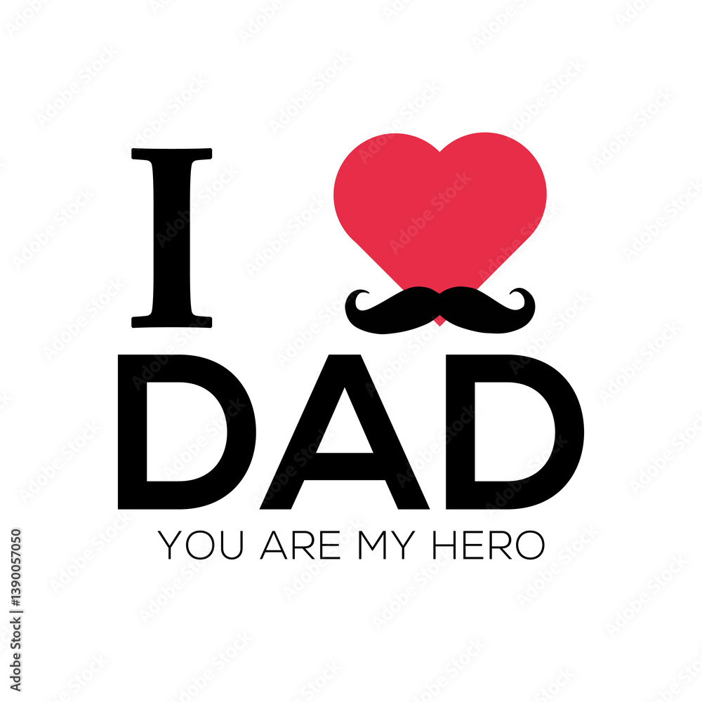clean happy father's day design with red heart, mustache and i love dad message on white background to celebrate fatherhood and love. clean happy father's day design with red heart, mustache and i love dad message on white background to celebrate fatherhood and love.