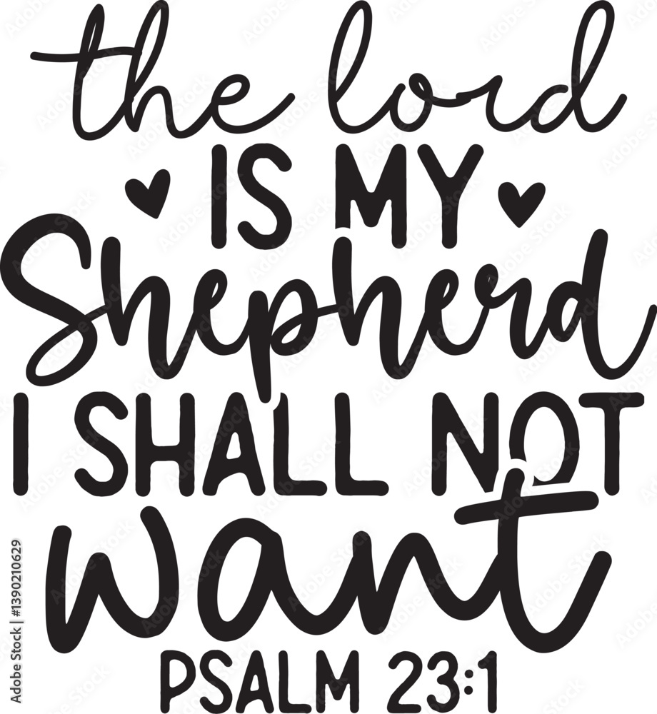 The Lord is My Shepherd I Shall Not Want The Lord is My Shepherd I Shall Not Want