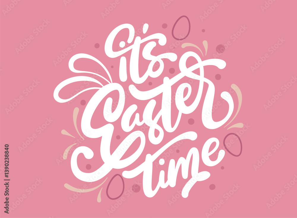 Its easter time lettering with pink background vector graphic illustration Its easter time lettering with pink background vector graphic illustration