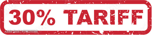 30% tariff text with a rubber stamp effect, distressed grunge texture, imports, tax, tariffs, pay, business, trade, transparent background, red grunge rubber stamp, isolated vector,