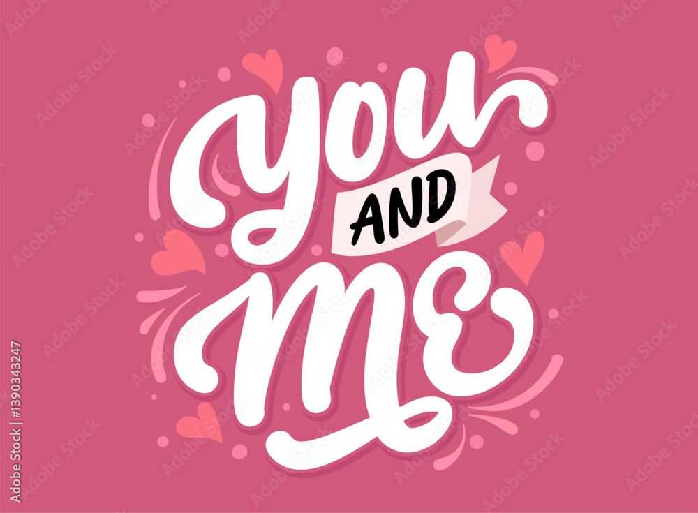 You and me lettering vector graphic illustration You and me lettering vector graphic illustration