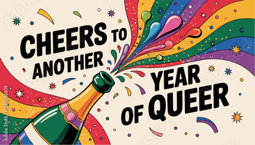 Colorful illustration of a champagne bottle with multicolored foam and the inscription "Cheers to another year of queer." Vector graphics. EPS.