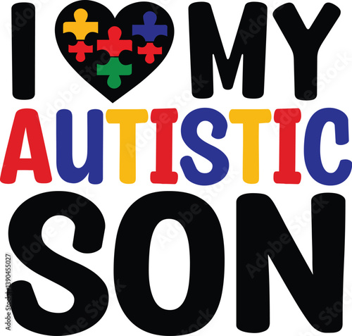 I Love My Autistic Son
