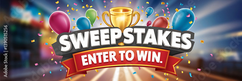 Sweepstakes enter to win bold colorful illustration banner image heading balloons trophy striking display