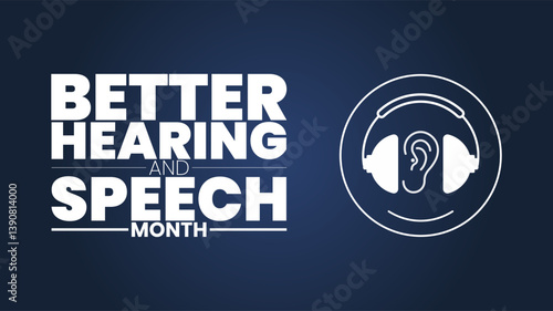 Better Hearing and Speech Month, Raising Awareness for Communication Health