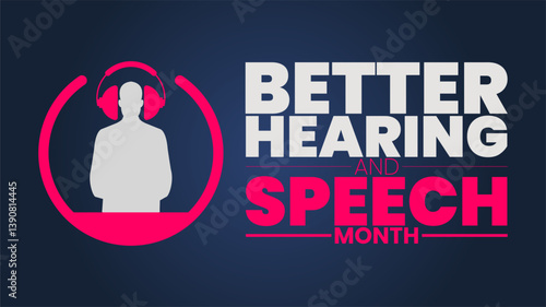 Better Hearing and Speech Month, Raising Awareness for Communication Health