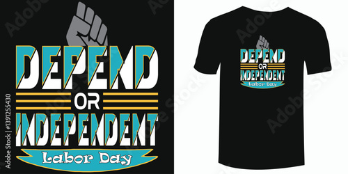 Depend or Independent May Day Special T Shirt