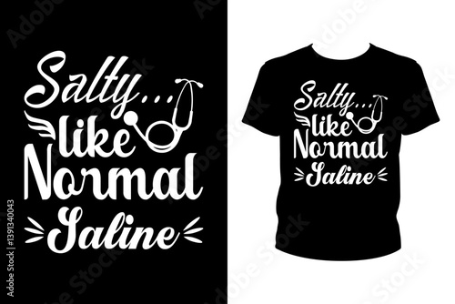 Salty like normal saline - Art files for Cricut and Silhouette. You can edit them with Adobe Illustrator.