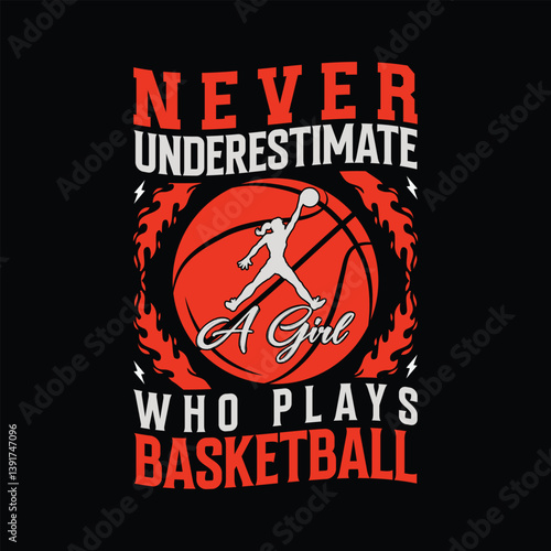 Never Underestimate Who Plays Basketball T-Shirt Design
