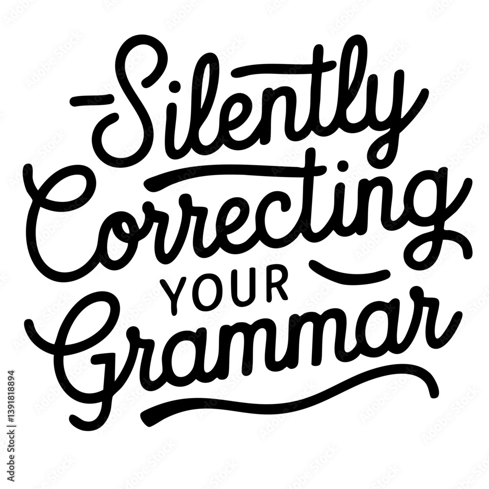 Fototapeta premium Silently correcting your grammar. Sarcastic quote vector