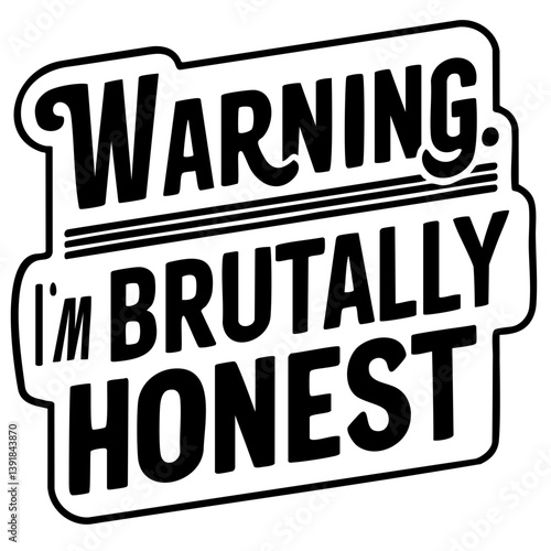 Foto Warning, I'm brutally honest. Funny quote vector