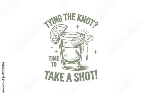 Tying the knot? time to take a shot, Funny Bachelorette Party T Shirt Design