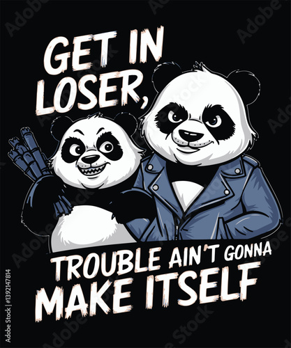 Get In Loser Trouble Ain't Gonna Make Itself Graphic Design