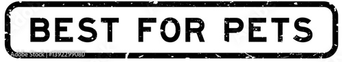 Grunge black best for pets word square rubber seal stamp on white background