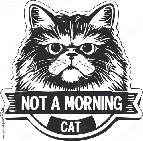 Monochrome illustration of a grumpy cat with the text 'Not a Morning Cat' in bold typography.