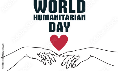 World Humanitarian Day Graphic with Hands and Heart Symbol | world humanitarian day poster background design | banner, card, template. Vector illustration