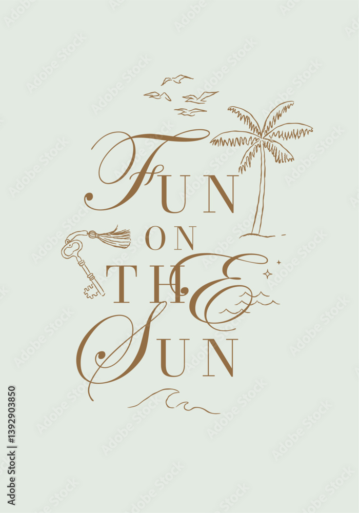 Summer poster lettering fun on the sun with seagulls palm tree key and waves drawing on turquoise background