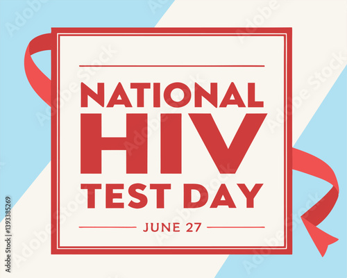 National HIV Test Day: June 27th with Red Ribbon and World Map.