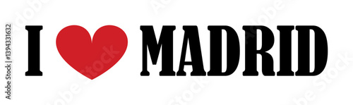 I love Madrid sign banner vector illustration isolated on white background. Tourist and travel souvenir T shirt print stamp. Madrid emblem invitation tourists travelers. Spain capital city Europe town