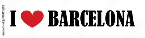 I love Barcelona sign banner vector illustration isolated on white background. Tourist and travel souvenir T shirt print stamp. Barcelona emblem invitation tourists travelers. Spain city.
