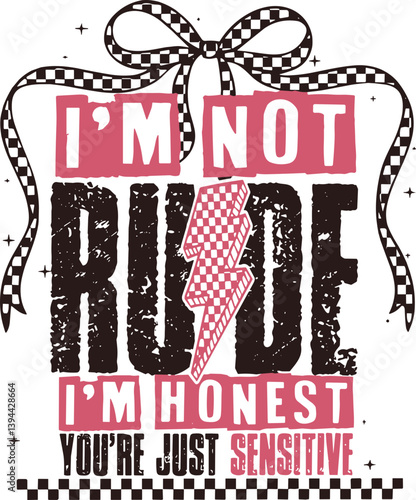 I'm Not Rude Snarky Sarcastic Funny saying 