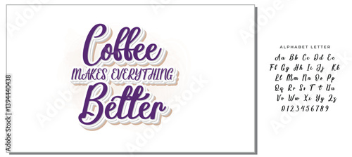 Coffee makes everything better inscription. Vector hand lettered phrase.