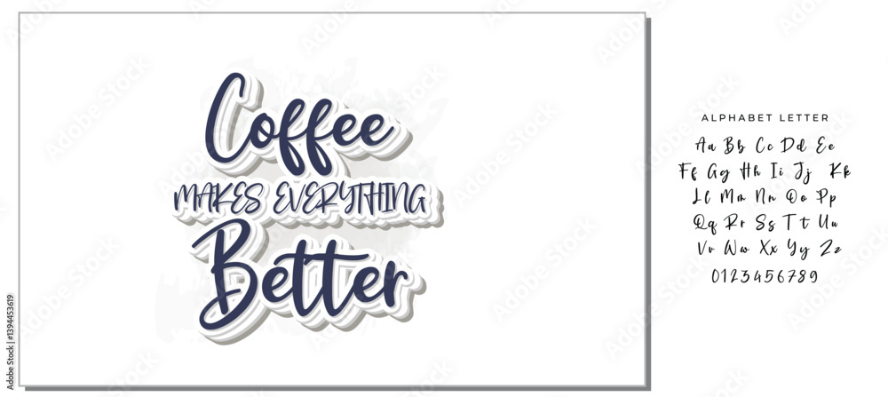 Coffee makes everything better inscription. Vector hand lettered phrase. Coffee makes everything better inscription. Vector hand lettered phrase.