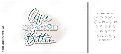 Coffee makes everything better inscription. Vector hand lettered phrase.