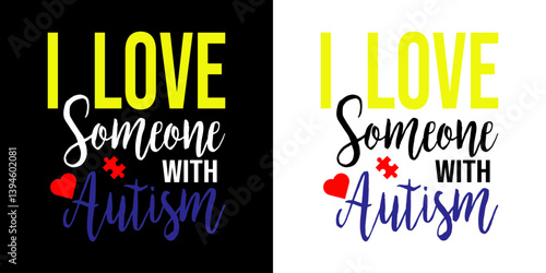 I love someone with autism - digital high quality print ready cut file