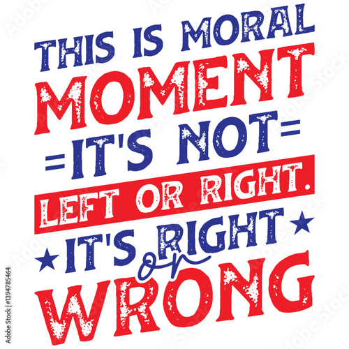 this is moral moment it's not left or right it's right or wrong